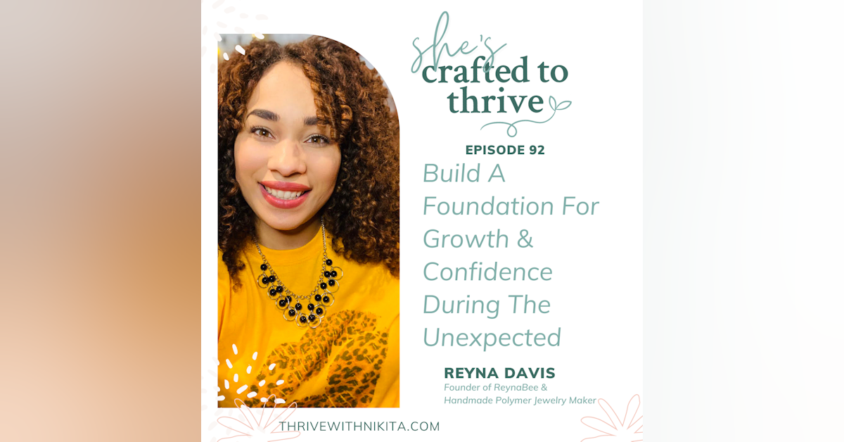 Build A Foundation For Growth and Confidence During The Unexpected with Reyna Davis