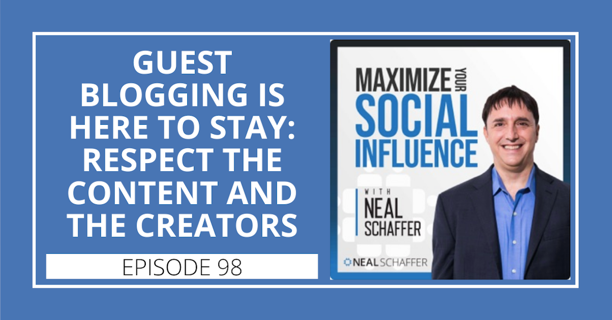 98: Guest Blogging is Here to Stay: Respect the Content and the Creators