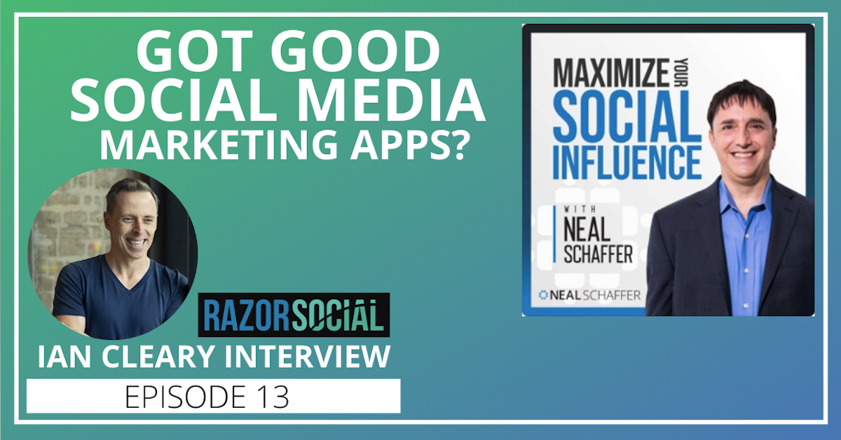 13: Got Good Social Media Marketing Apps? [Ian Cleary of Razor Social Interview]