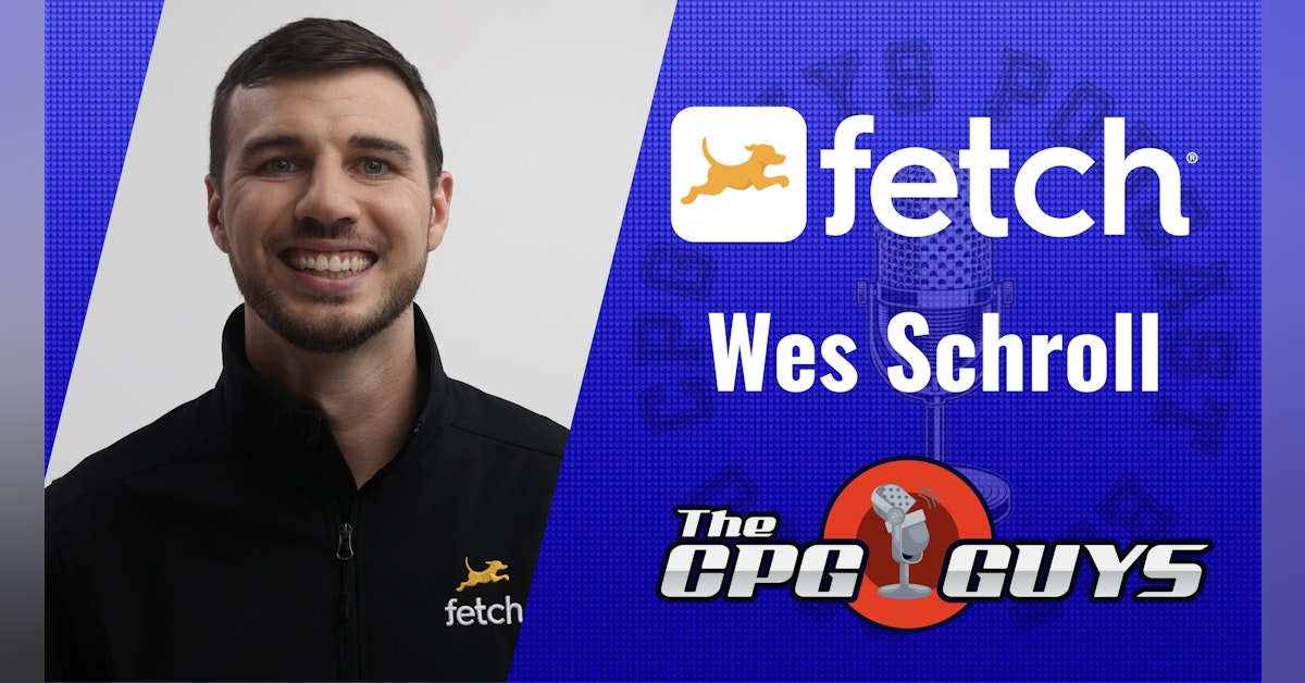 Scaling a Consumer Engagement Platform with Fetch's Wes Schroll