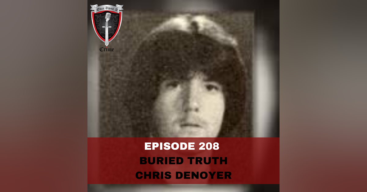 Episode 208: Buried Truth: Christopher Denoyer