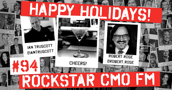 The Virtual Rockstar CMO Bar Lock-In - A Holiday Special with Robert Rose Episode Image