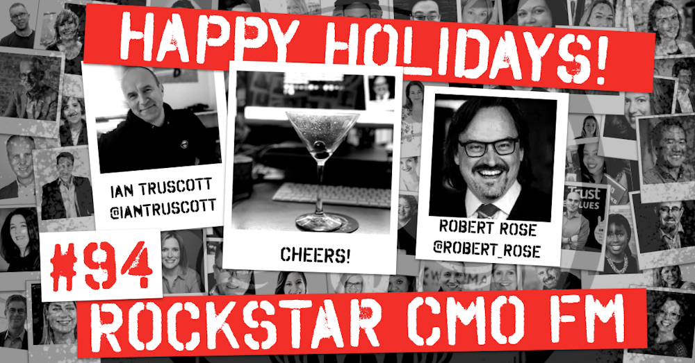 The Virtual Rockstar CMO Bar Lock-In - A Holiday Special with Robert Rose Episode