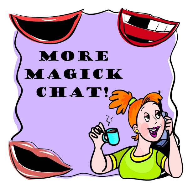 S1 E5 More Money! More Tips! More Chat! More Magick!