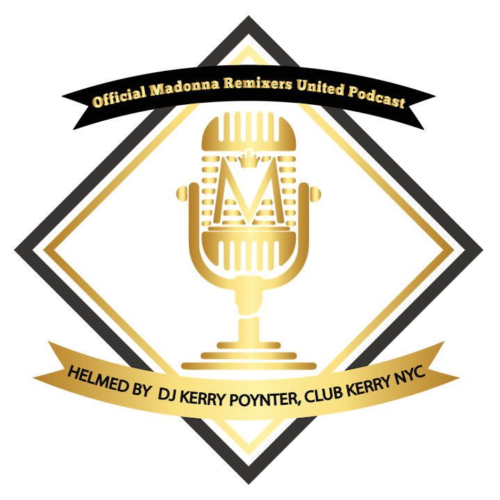 Episode image for The Official Podcast of Madonna Remixers United Ep. 2 Mix by Kerry Poynter
