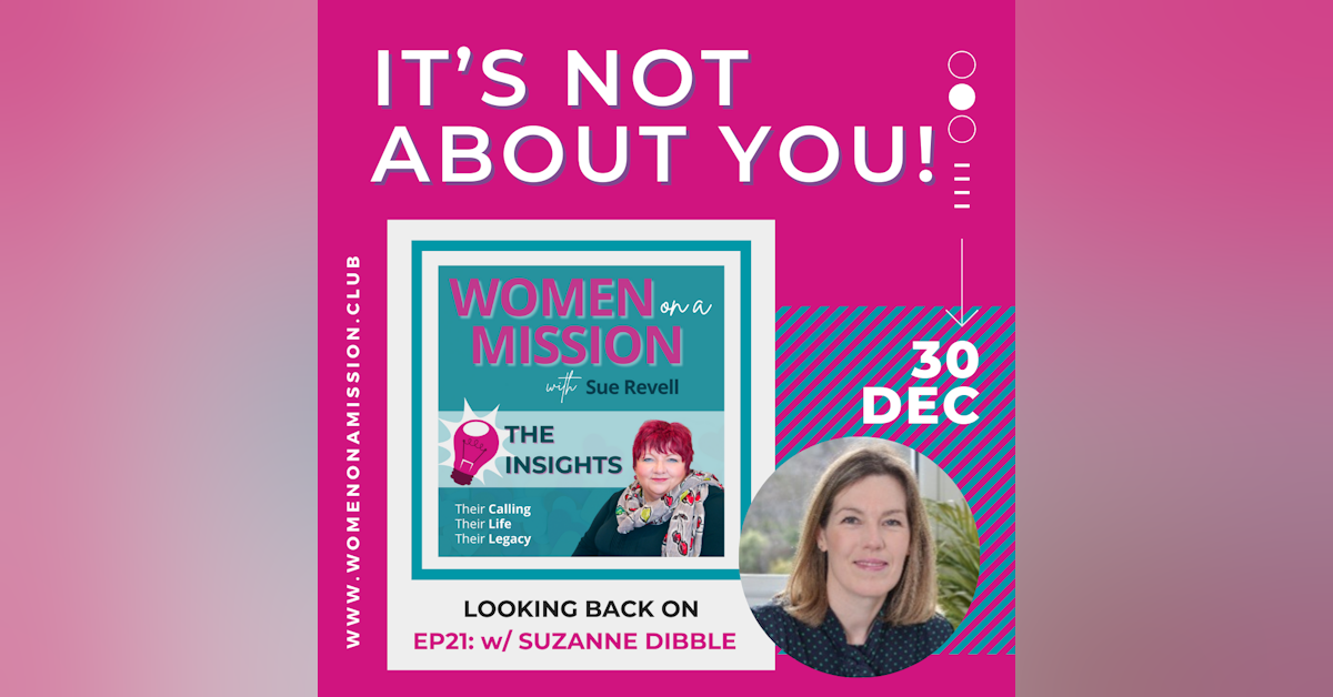 Episode 22: Looking back on "It's Not About You" with Suzanne Dibble