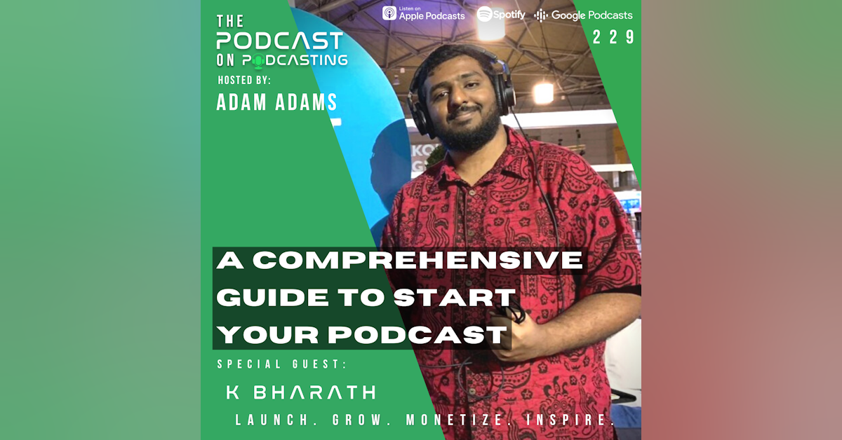 Ep229: A Comprehensive Guide To Start Your Podcast - K Bharath