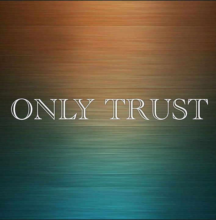 Only Trust