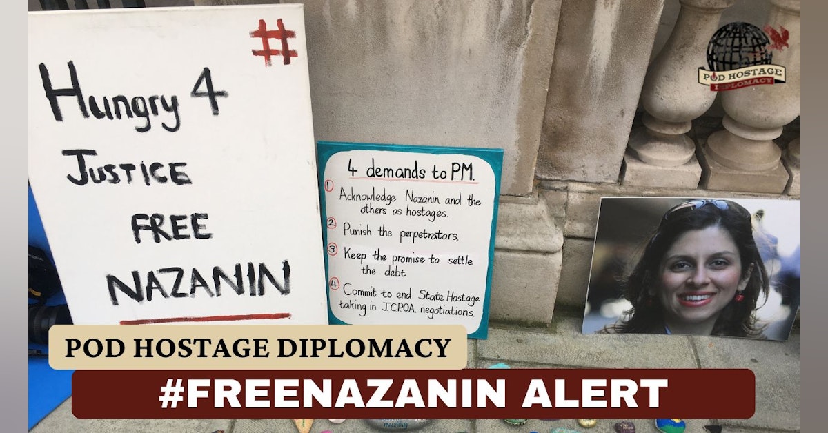 Breaking News Pod: Husband of British hostage in Iran, Nazanin Zaghari-Ratcliffe goes on hunger strike next to Prime Minister’s office| Pod Hostage Diplomacy
