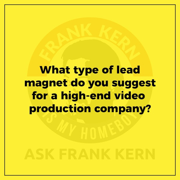 What type of lead magnet do you suggest for a high-end video production company? Image