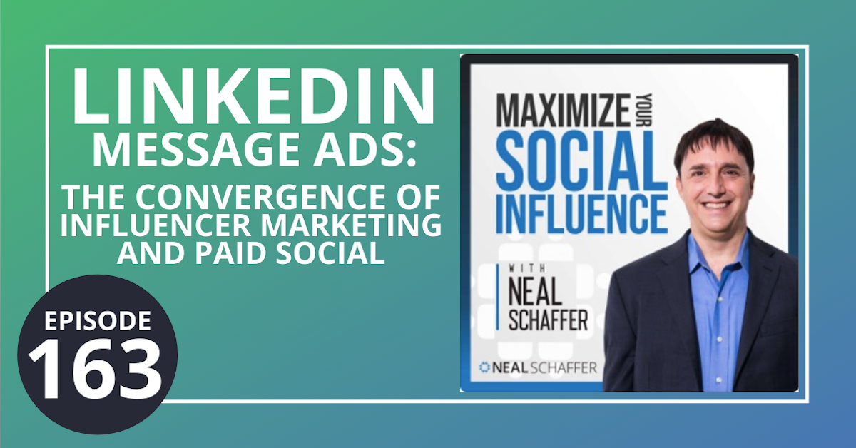 163: LinkedIn Message Ads: The Convergence of Influencer Marketing and Paid Social