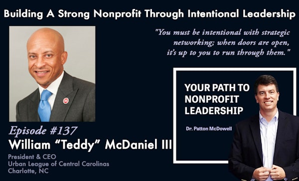 137:  Building A Strong Nonprofit Through Intentional Leadership (Teddy McDaniel)