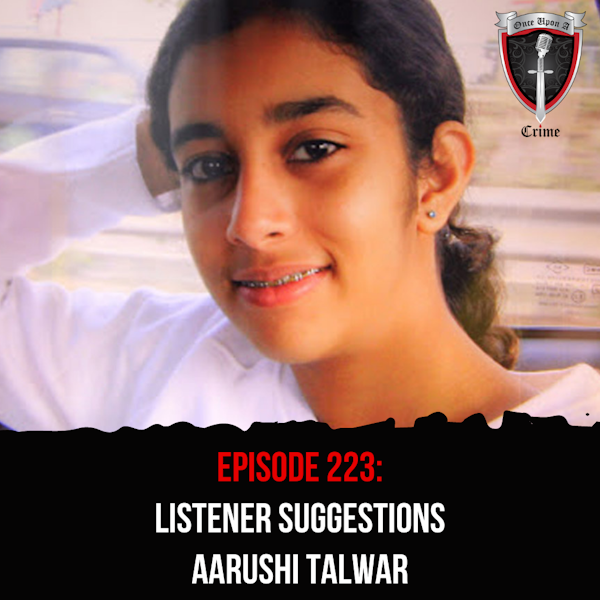 Episode 223: Listener Suggestions - Aarushi Talwar