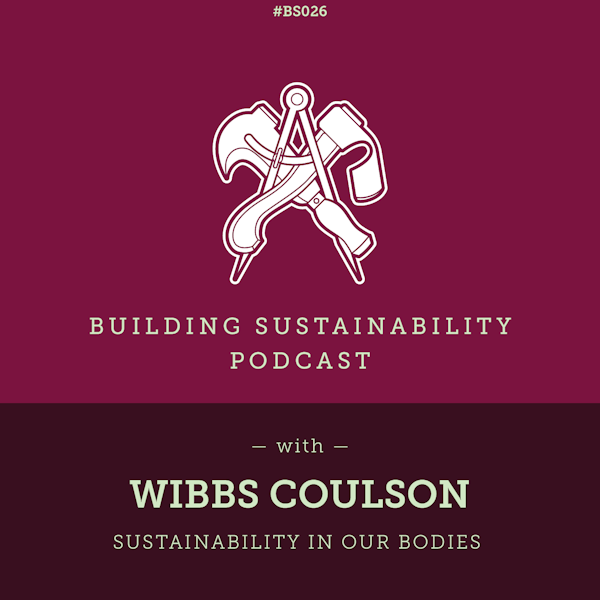 Sustainability in our bodies - Wibbs Coulson - BS26 Image