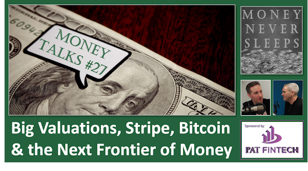 117: Money Talks #27 | Big Valuations | Stripe | Bitcoin Scarcity | The Next Frontier of Money | Rundles Image