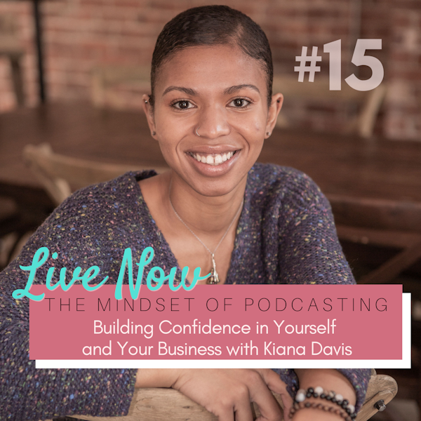 Building Confidence in Yourself and Your Business with Kiana Davis Image