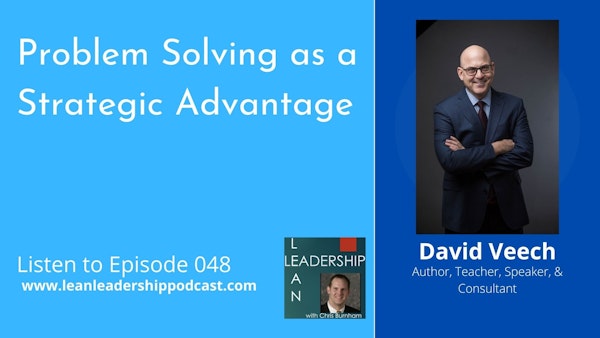 Episode 048: David Veech - Problem Solving as a Strategic Advantage Image