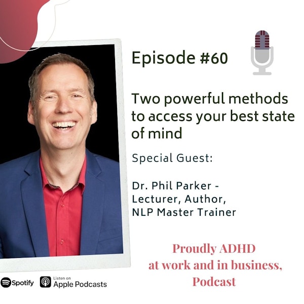 #60: Two powerful methods to access your best state of mind | Guest Dr. Phil Parker Image
