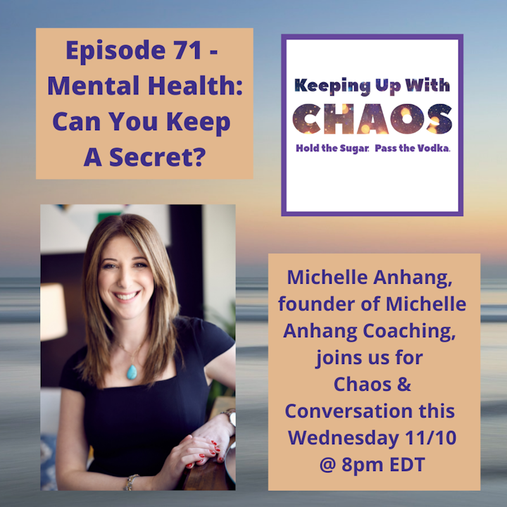 Episode 71 - Mental Health: Can You Keep a Secret? ~ with Michelle Anhang