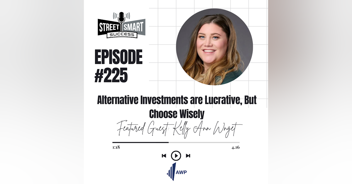 225: Alternative Investments Are Lucrative But Choose Wisely