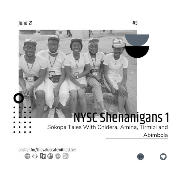 NYSC Shenanigans 1: "Sokopa" Tales with Chidera, Amina, Tirmizi and Abimbola Image