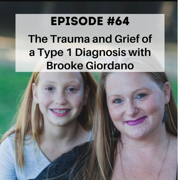 #64 The Trauma and Grief of a Type 1 Diagnosis with Brooke Giordano Image