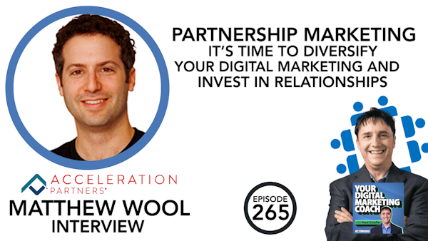 Partnership Marketing It's Time to Diversify Your Digital Marketing and Invest in Relationships [Matt Wool Interview] Image
