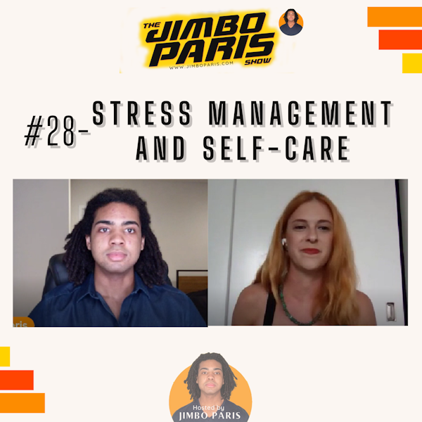 Jimbo Paris Show #28- Stress Management and Self Care (Sarah Alysse) Image