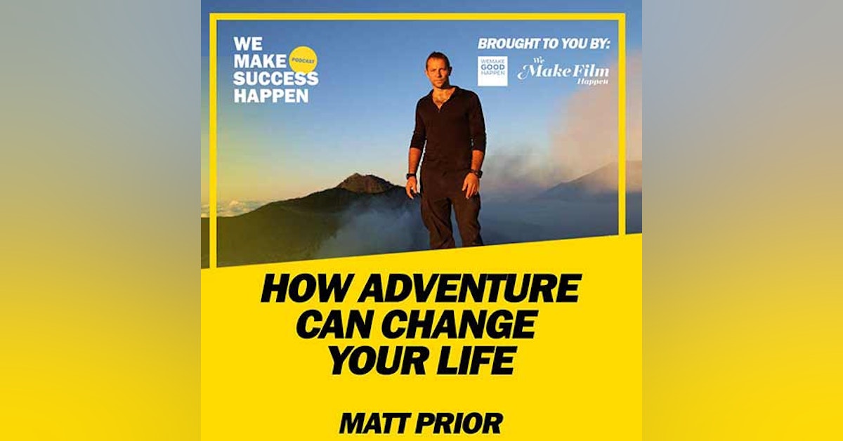 How Adventure Can Change Your Life With Former Fighter Jet Pilot Matt Prior | Episode 2