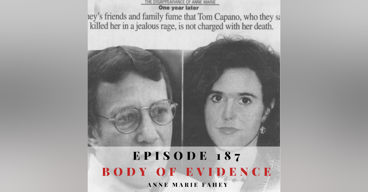 Episode 187: Body of Evidence: Anne Marie Fahey