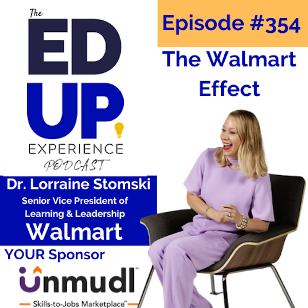 354: The Walmart Effect - with Dr. Lorraine (Lo) Stomski, Senior Vice President of Learning & Leadership at Walmart Image