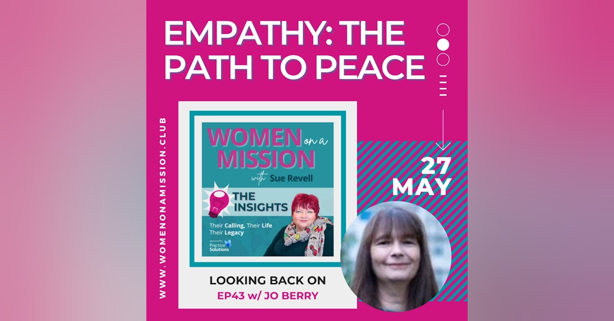 Episode 44: Looking back on "Empathy: The Path to Peace" with Jo Berry