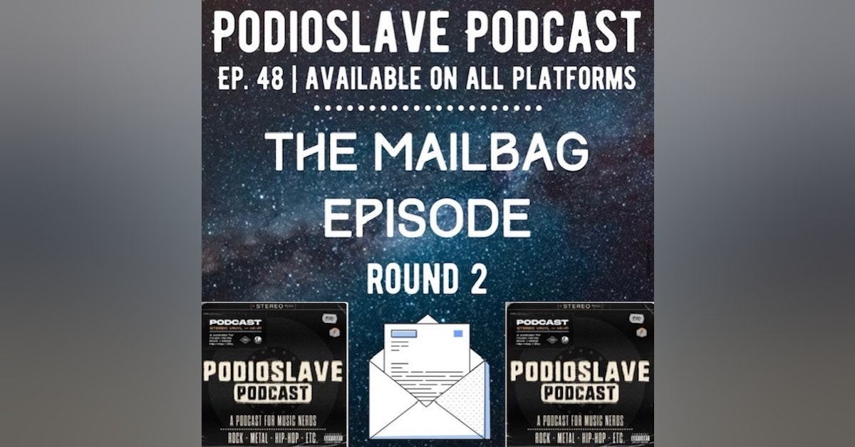 Episode 48: The Mailbag Episode! Round 2