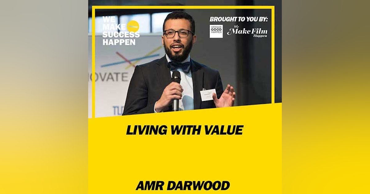 Living With Value - Amr Darwood | Episode 26