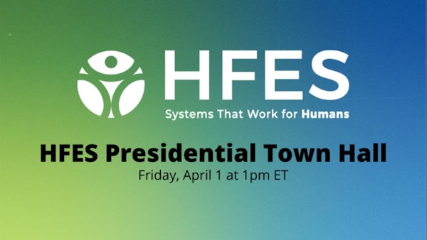 HFES Presidential Town Hall (April 2022) | Bonus Episode Image