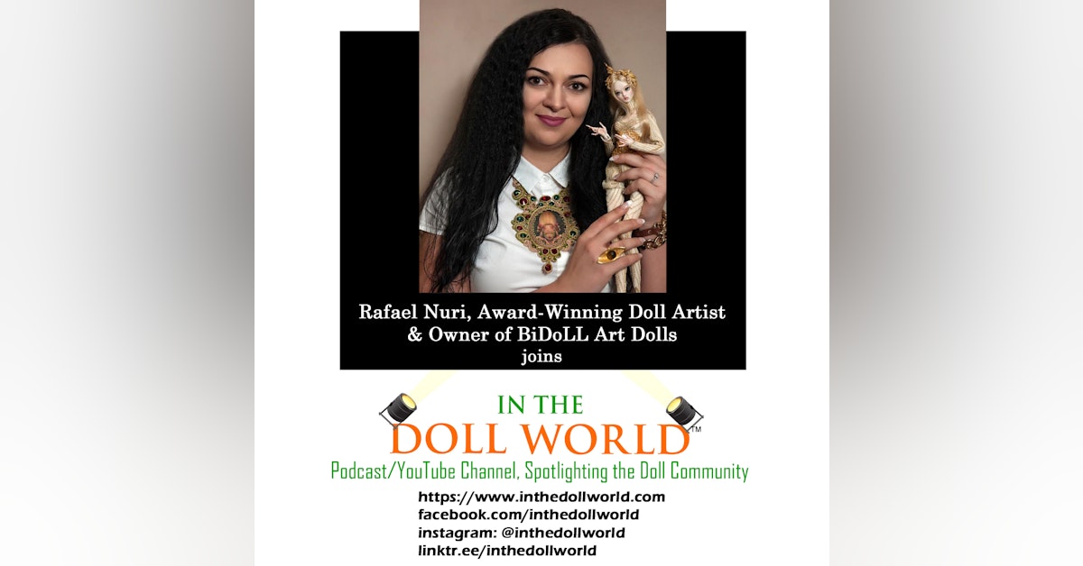 Rafael Nuri, owner of BiDolls & Artist and Doll Master on In The Doll World doll podcast