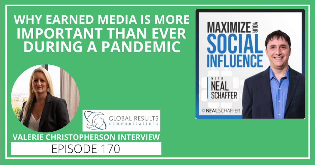 170: Why Earned Media is More Important Than Ever During a Pandemic [Valerie Christopherson Interview]