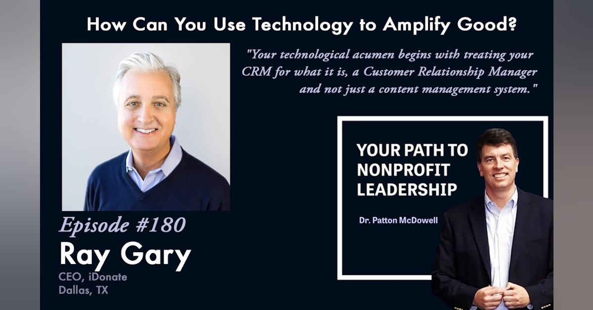 180: How Can You Use Technology to Amplify Good? (Ray Gary)