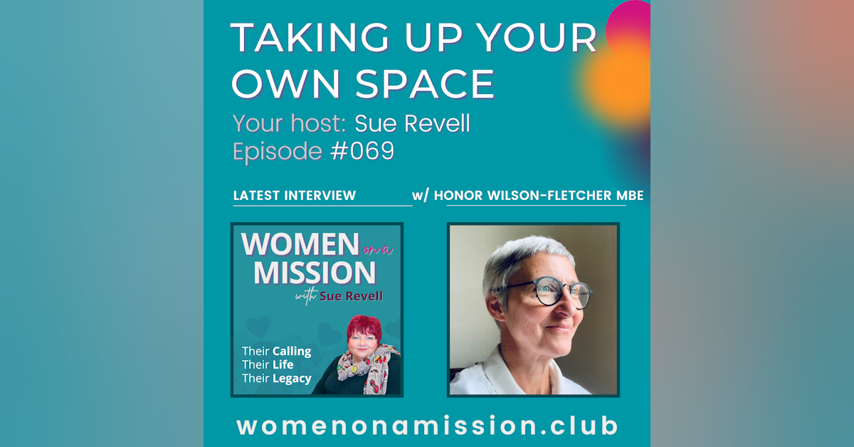 #069: Taking Up Your Own Space with Honor Wilson-Fletcher MBE