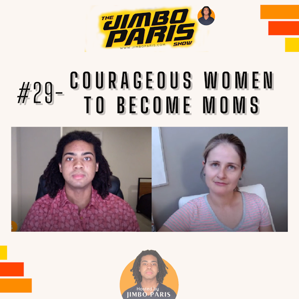 Jimbo Paris Show #29- Courageous Women to Become Moms (Anna Reyes) Image