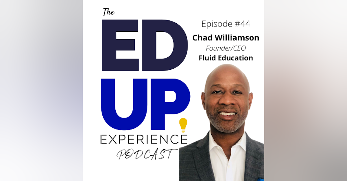 44: Pivot to Online, Increase Access and Create Alternative Degree Pathways in Higher Education - with Chad Williamson, CEO and Founder of Fluid Education Inc.