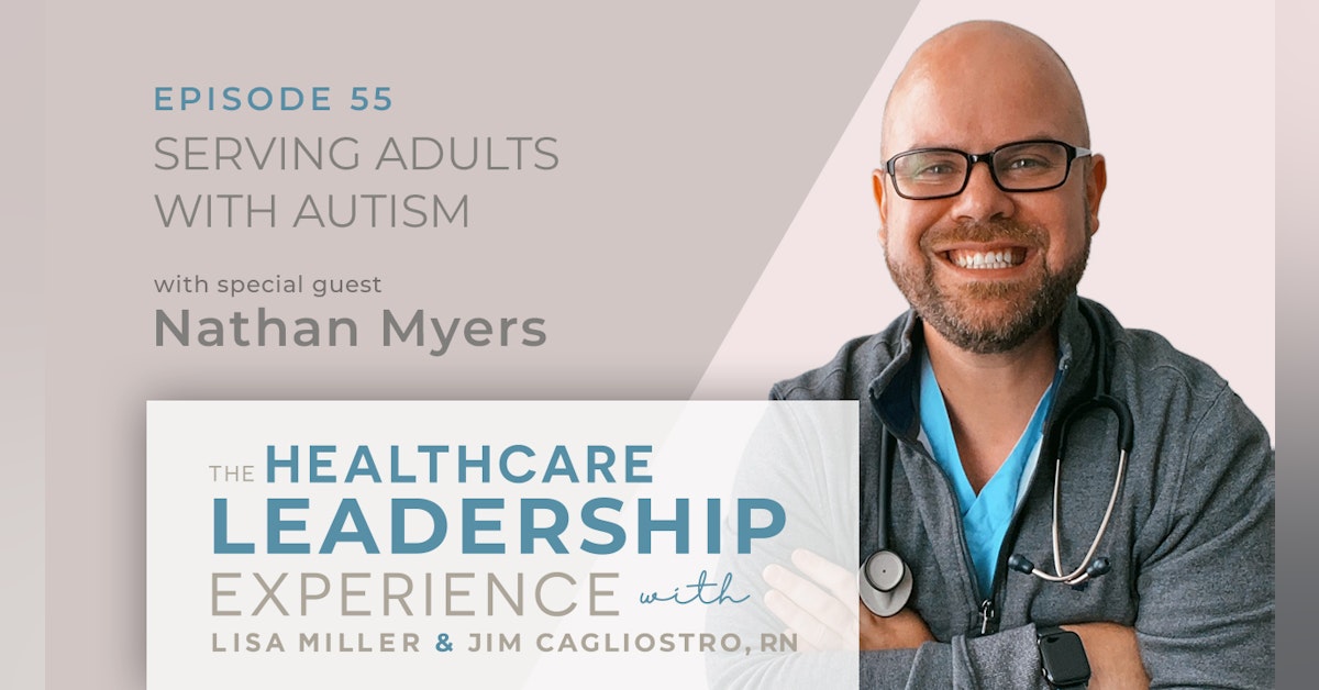 Serving Adults With Autism With Nate Myers RN, BSN, CDDN | Episode 56