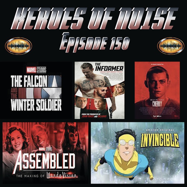 Episode 150 - The Falcon and The Winter Soldier, The Informer, Cherry, Assembled:The Making Of WandaVision, and Invincible Image