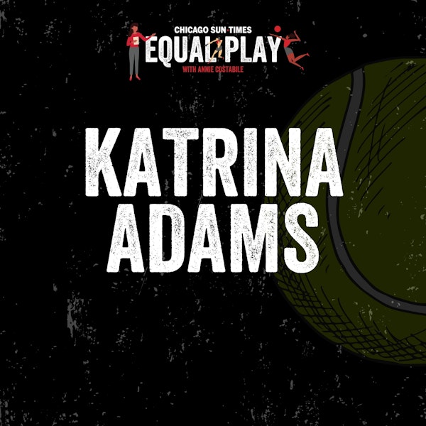 Katrina Adams on how to Own the Arena Image