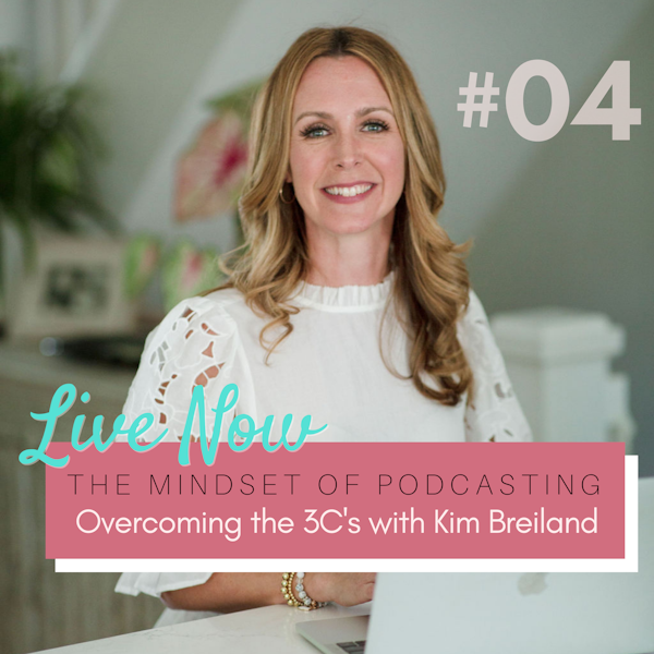 Overcoming the 3 C's with Kim Breiland Image