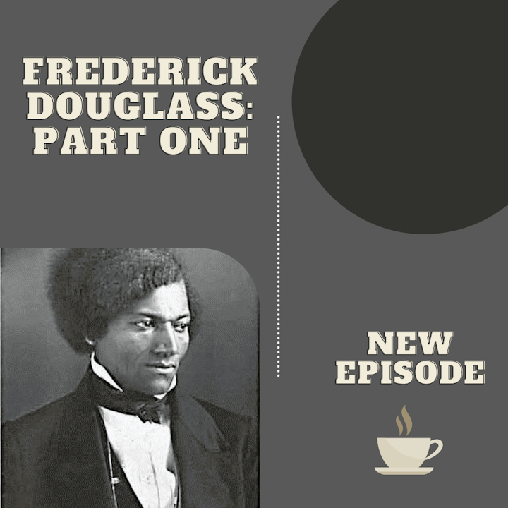 Frederick Douglass: Part One