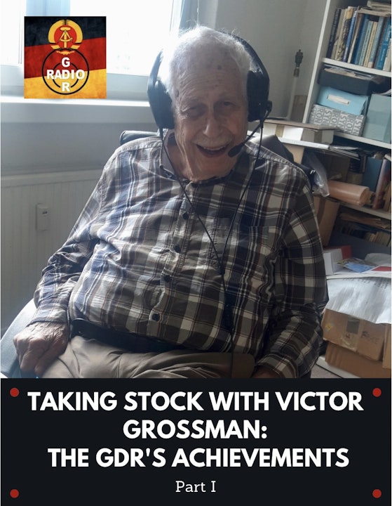 Taking Stock with Victor Grossman: The GDR's Achievements - Part I Image