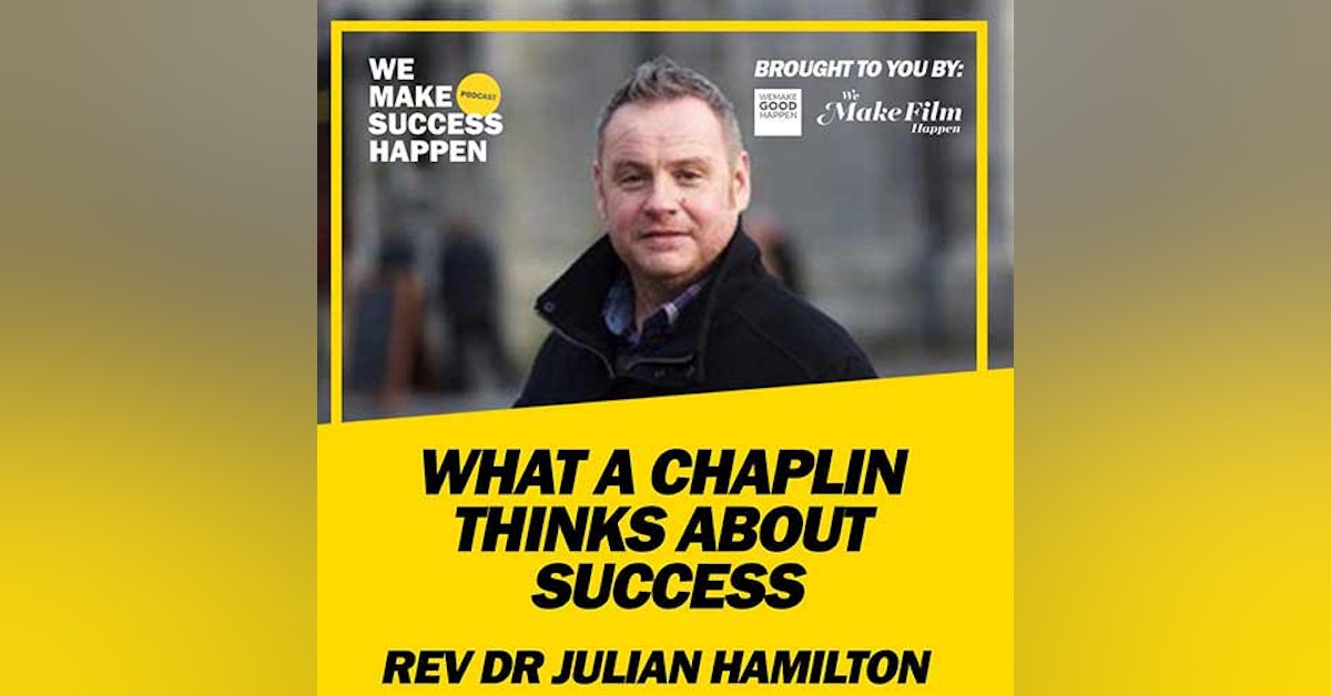What A Chaplin Thinks About Success with Rev Dr Julian Hamilton | Episode 13
