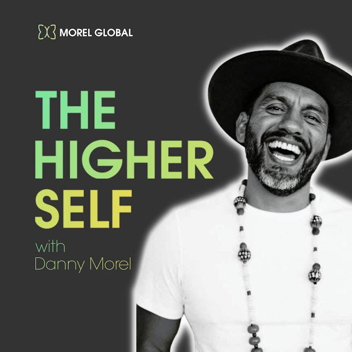 The Higher Self with Danny Morel