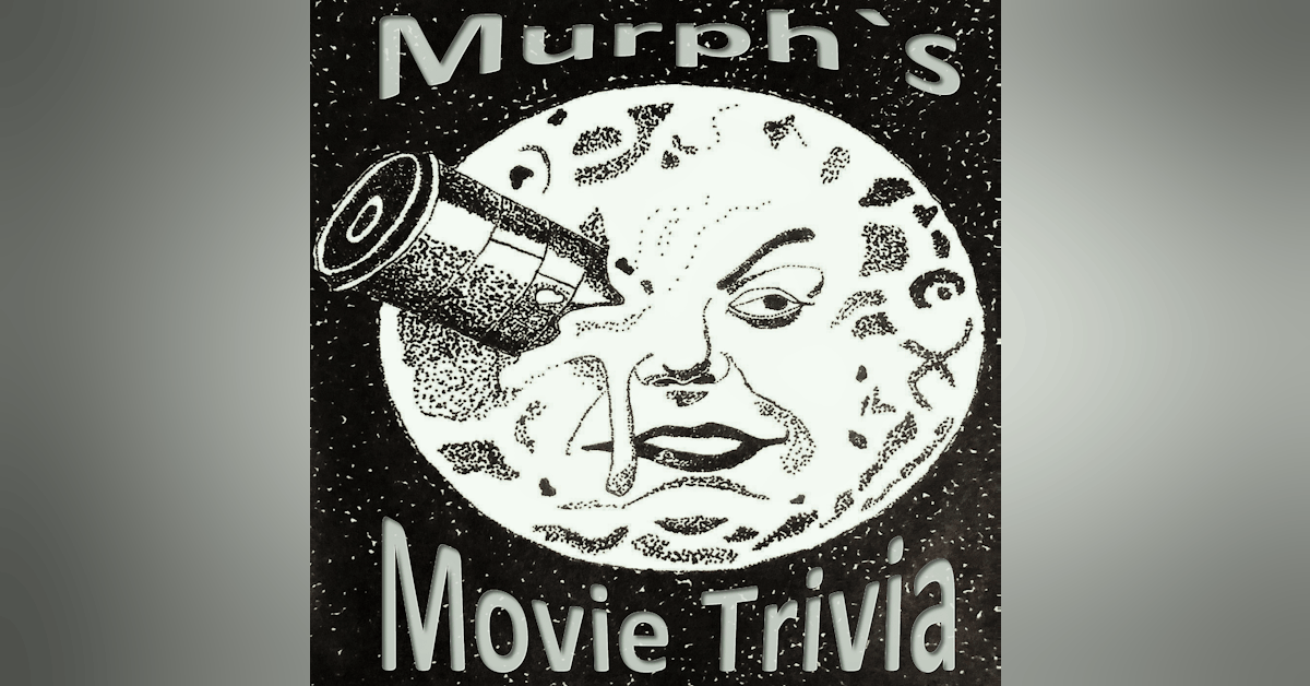 #26-The Name's Trivia, Murph's Movie Trivia